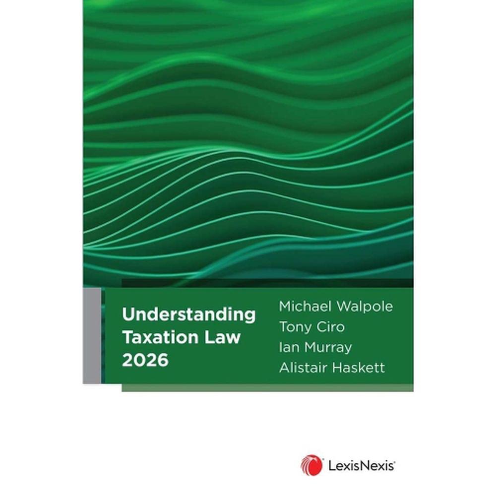 Understanding Taxation Law 2026, 2026th Edition by Michael Walpole - ISBN: 9780409363227