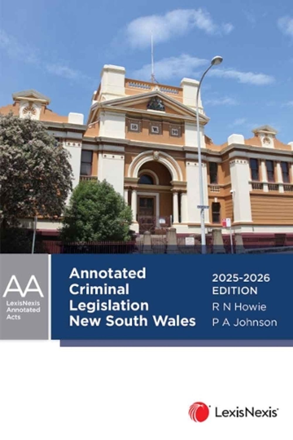 Justice Roderick Howie Annotated Criminal Legislation New South Wales, 2025-2026, 2026th ...