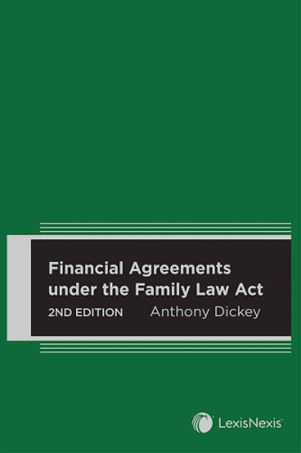 Financial Agreements under the Family Law Act, 2nd Edition by A. Dickey - ISBN: 9780409363685