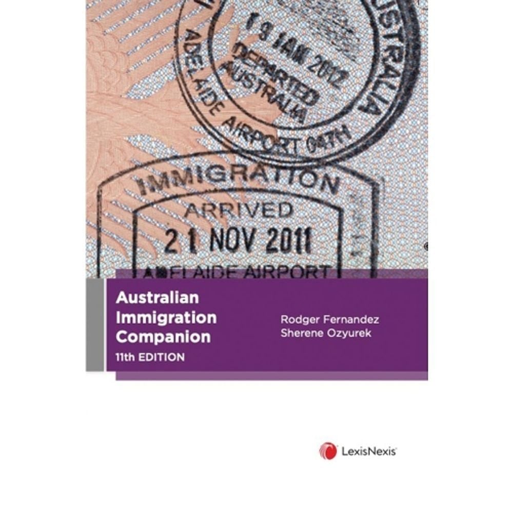Australian Immigration Companion, 11th Edition by R. Fernandez - ISBN: 9780409364064