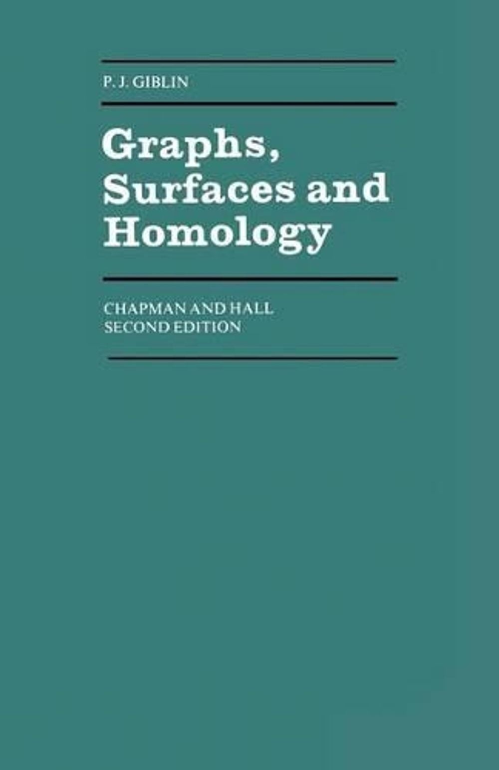 Graphs, Surfaces and Homology by P. Giblin - ISBN: 9780412239007