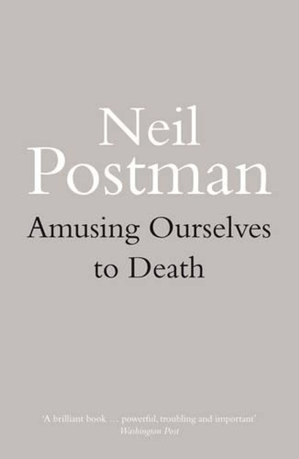 Amusing Ourselves to Death by Neil Postman - ISBN: 9780413404404