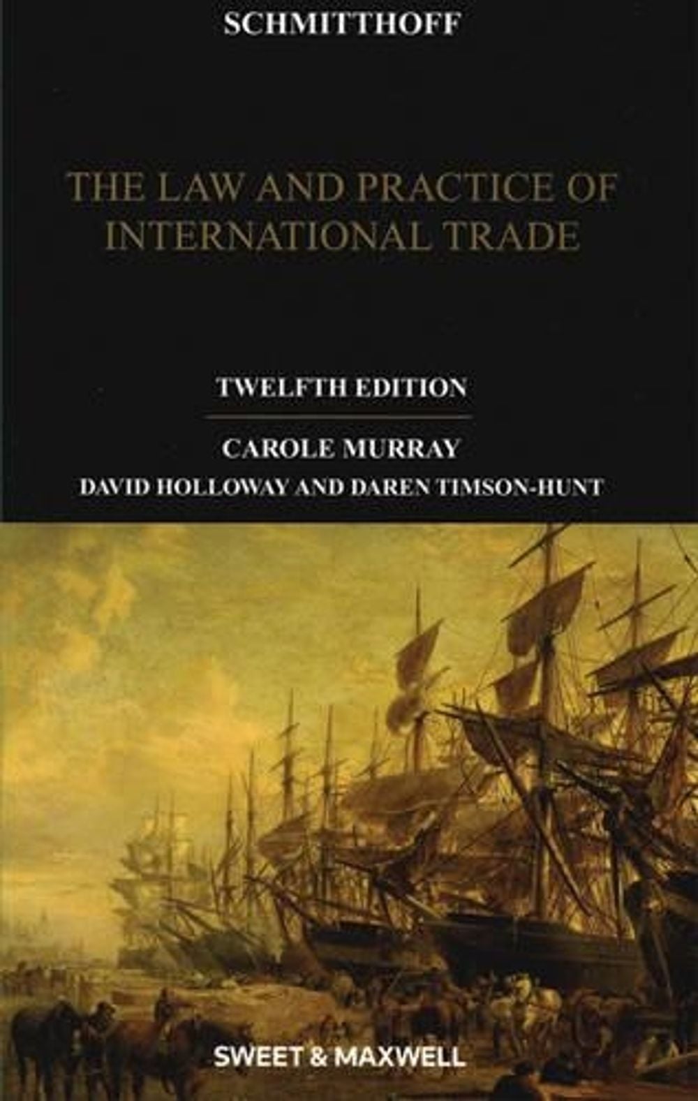 Schmitthoff: The Law and Practice of International Trade by Carole Murray - ISBN: 9780414046078