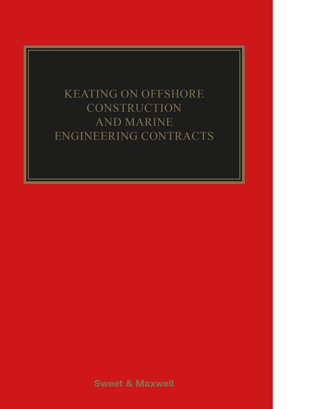 Keating on Offshore Construction and Marine Engineering Contracts, 9780414104419