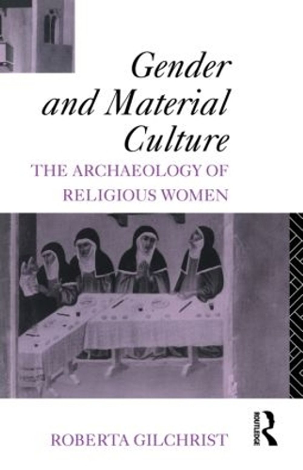 Gender and Material Culture The Archaeology of Religious Women by