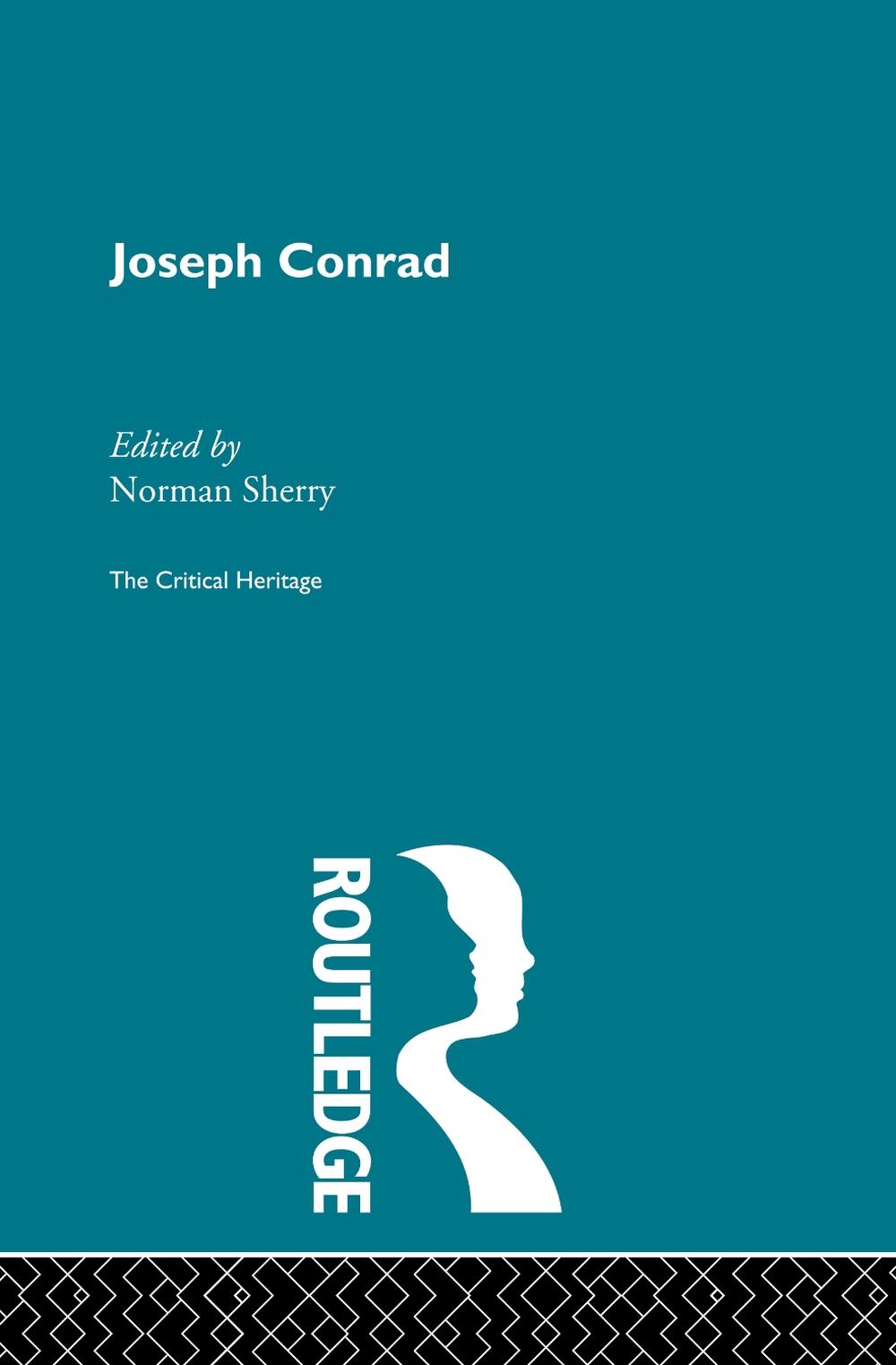 Joseph Conrad, 1st Edition by Normand Sherry - ISBN: 9780415159074