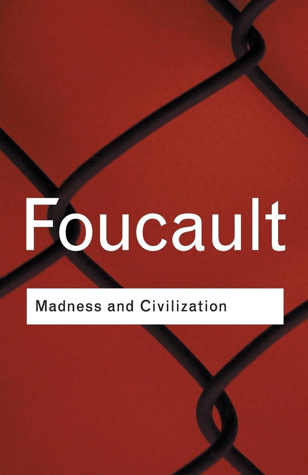 Madness and Civilization, 2nd Edition by Michel Foucault - ISBN: 9780415253857