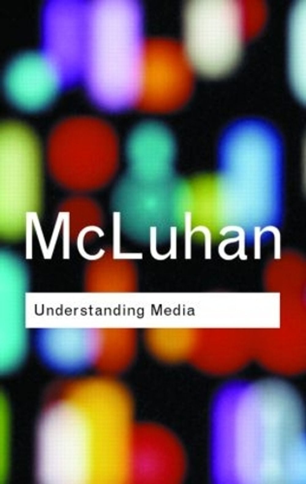 Understanding Media, 2nd Edition by Marshall McLuhan - ISBN: 9780415253970