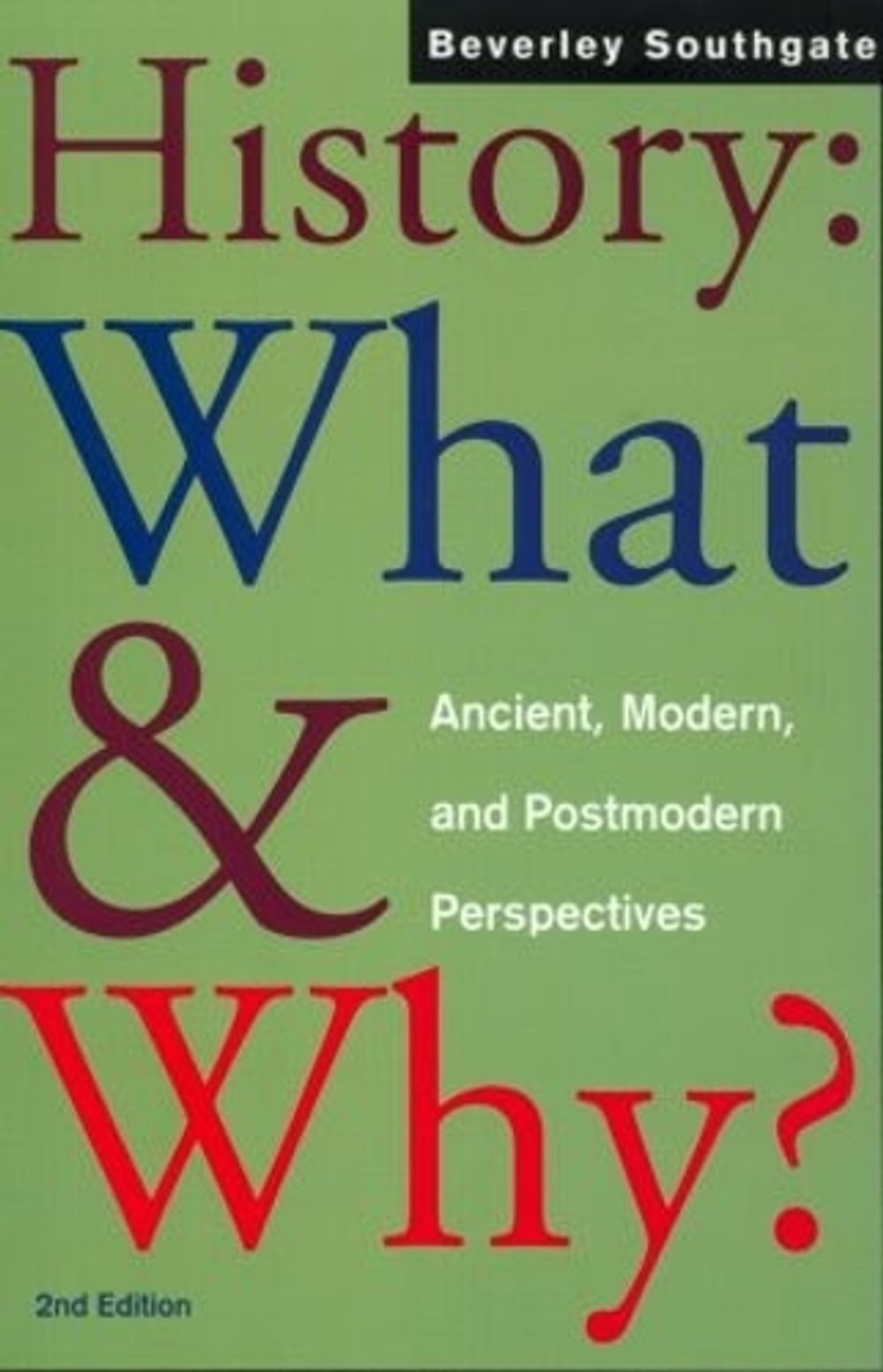 History: What and Why?, 2nd Edition by Beverley Southgate, Paperback ...