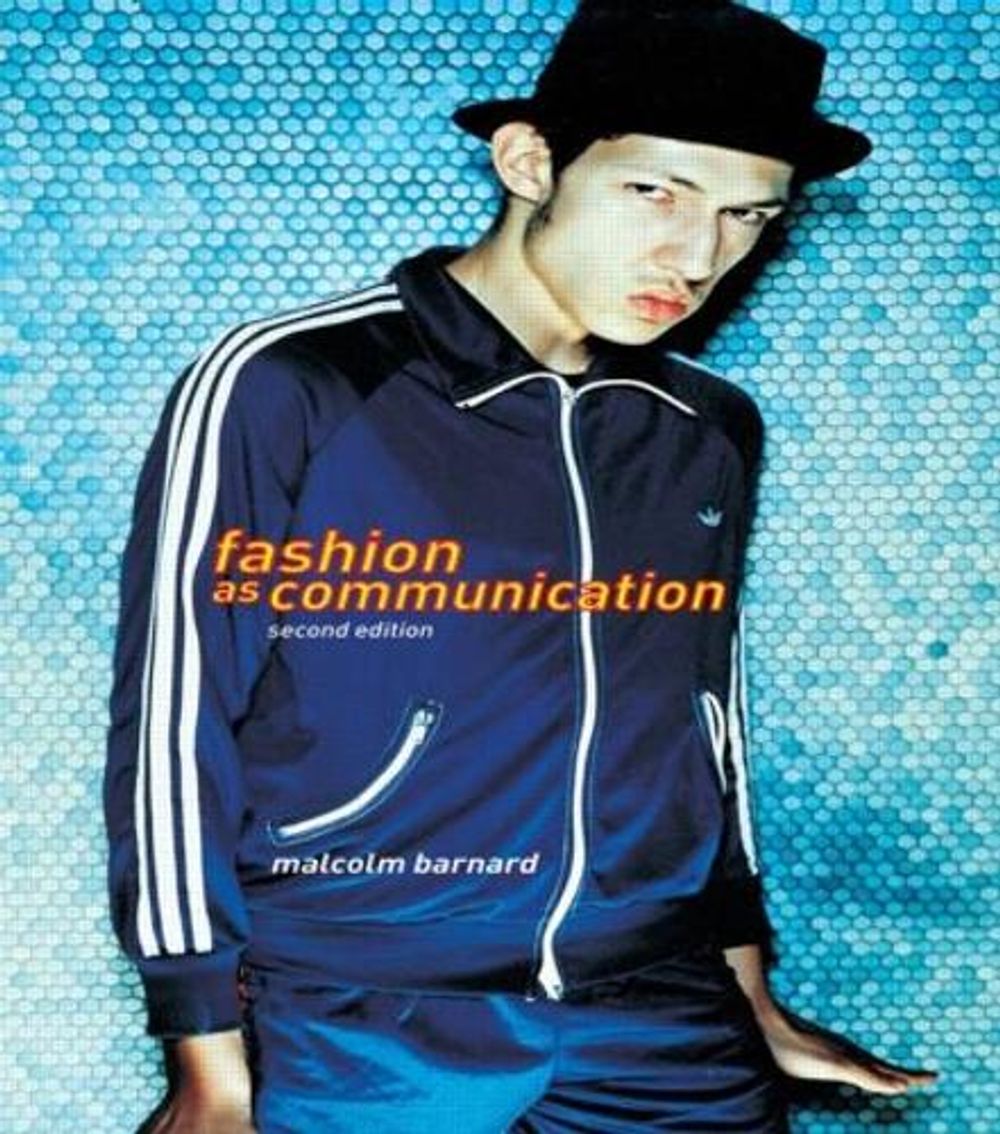 Fashion as Communication, 2nd Edition by Malcolm Barnard - ISBN: 9780415260183