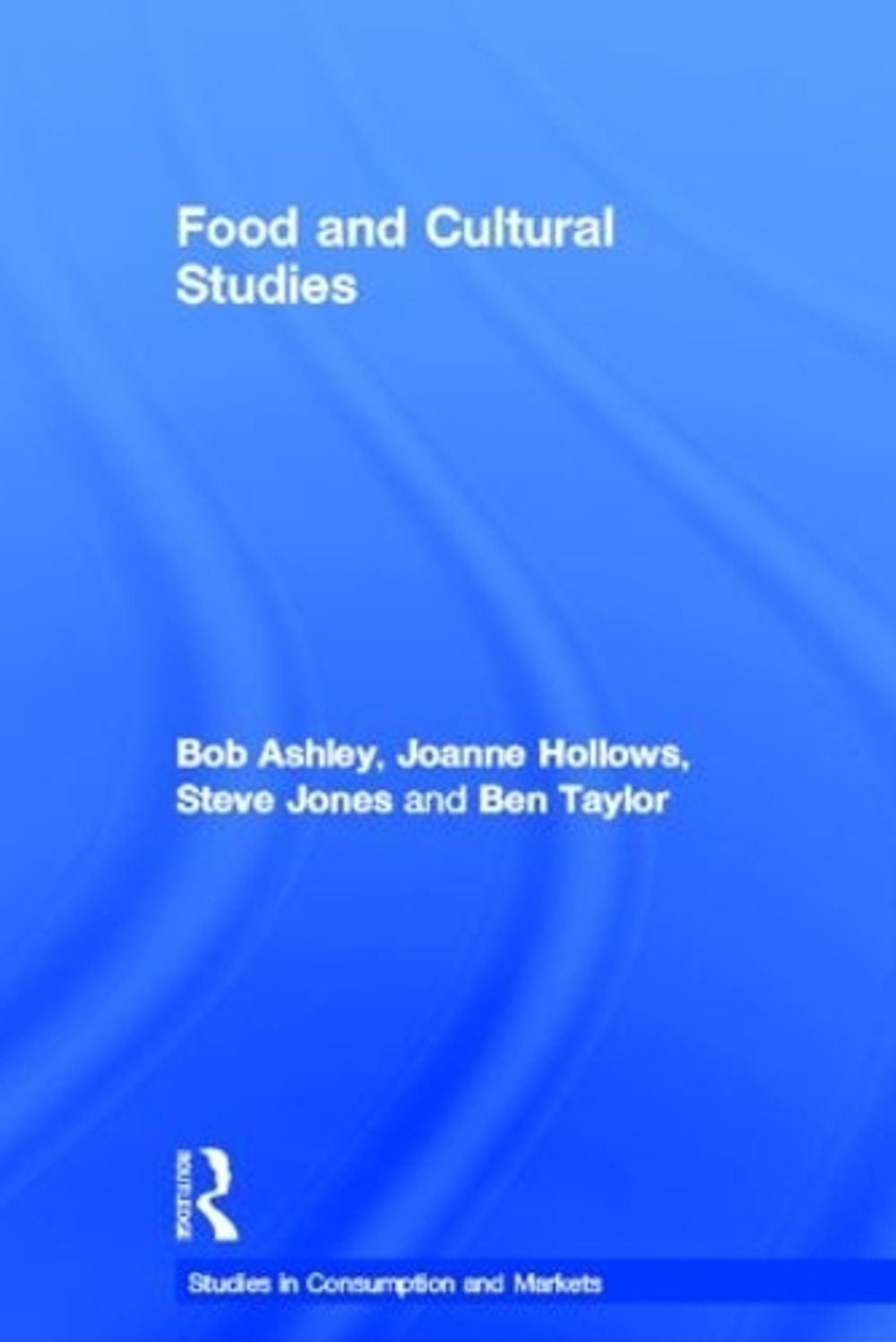 Food and Cultural Studies, 1st Edition by Bob Ashley - ISBN: 9780415270380