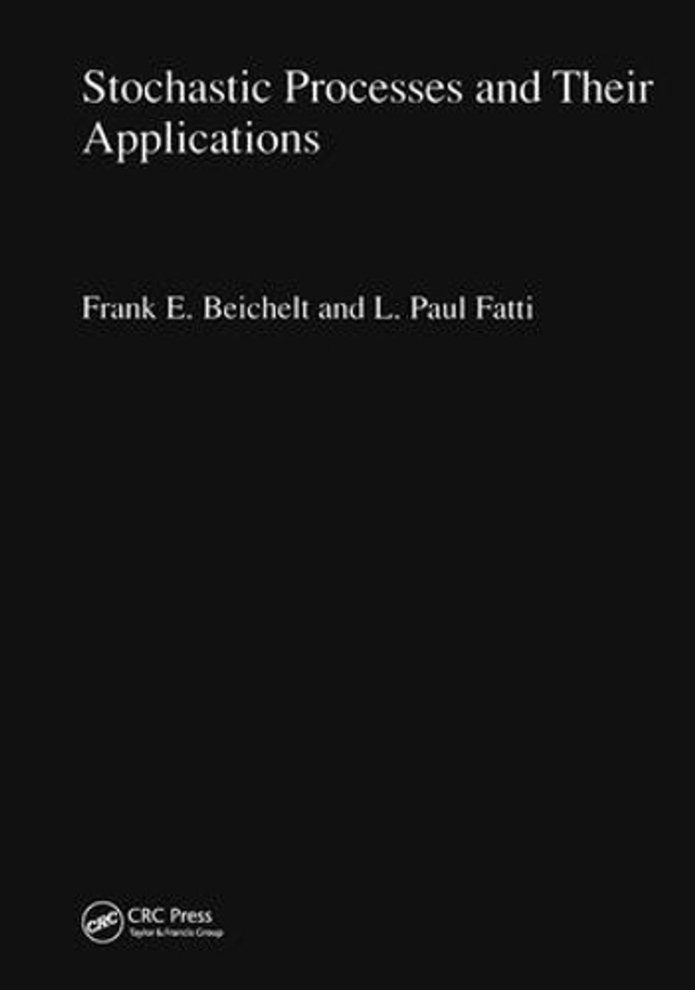 Stochastic Processes and Their Applications by Frank Beichelt - ISBN: 9780415272322