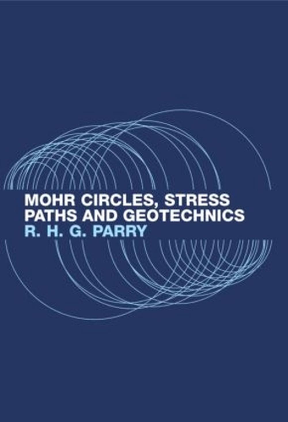 Mohr Circles, Stress Paths and Geotechnics, 2nd Edition, 9780415272971