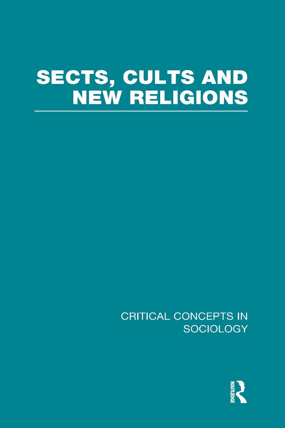 Sects, Cults and New Religions, 1st Edition, 9780415320290