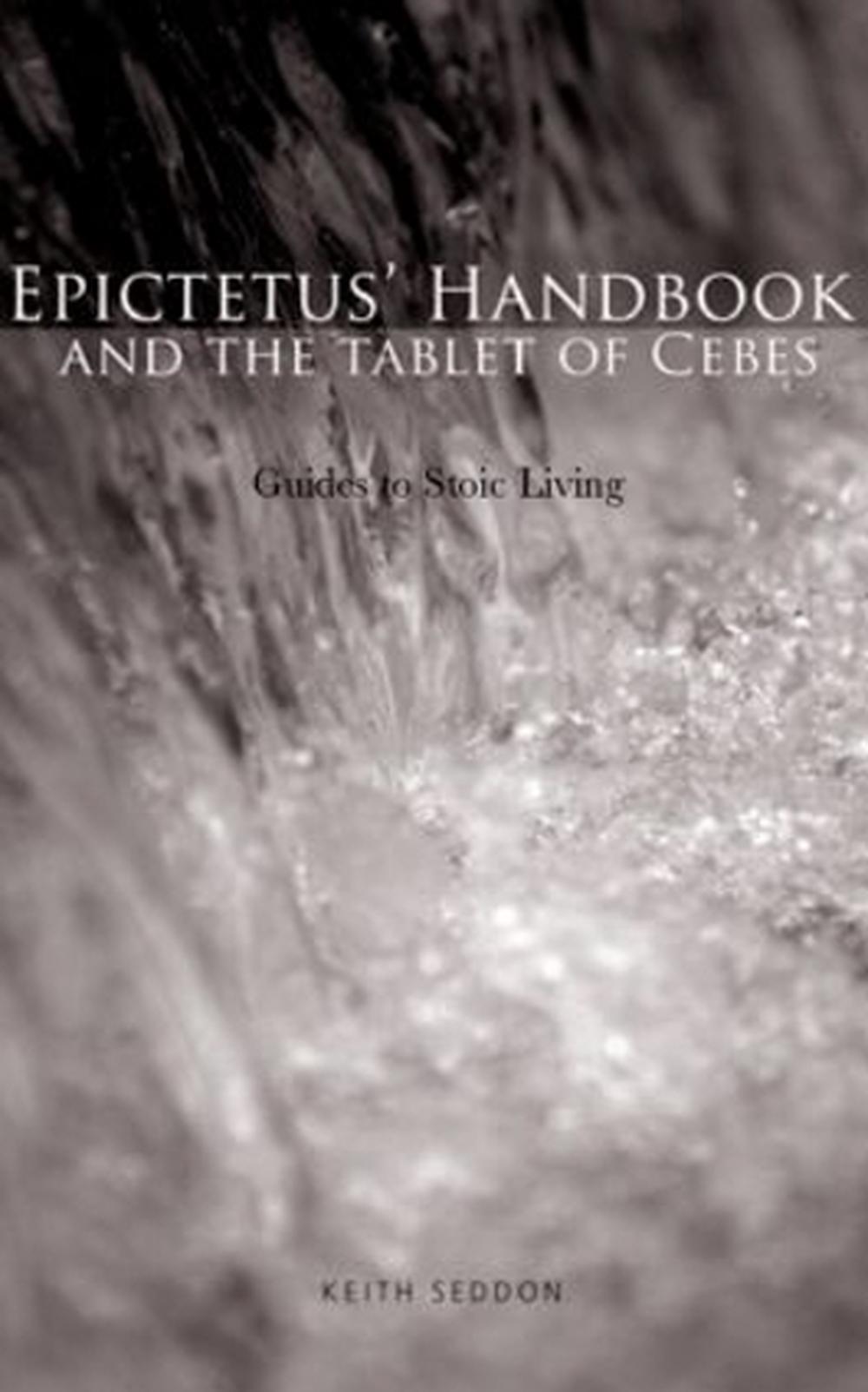 Epictetus' Handbook and the Tablet of Cebes, 1st Edition, 9780415324526