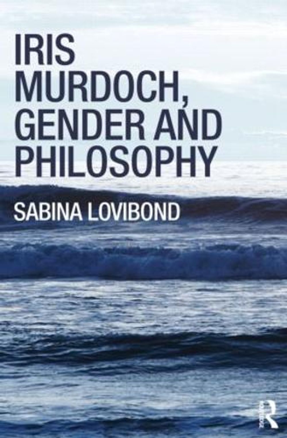 Iris Murdoch, Gender and Philosophy, 1st Edition by Sabina Lovibond - ISBN: 9780415429993