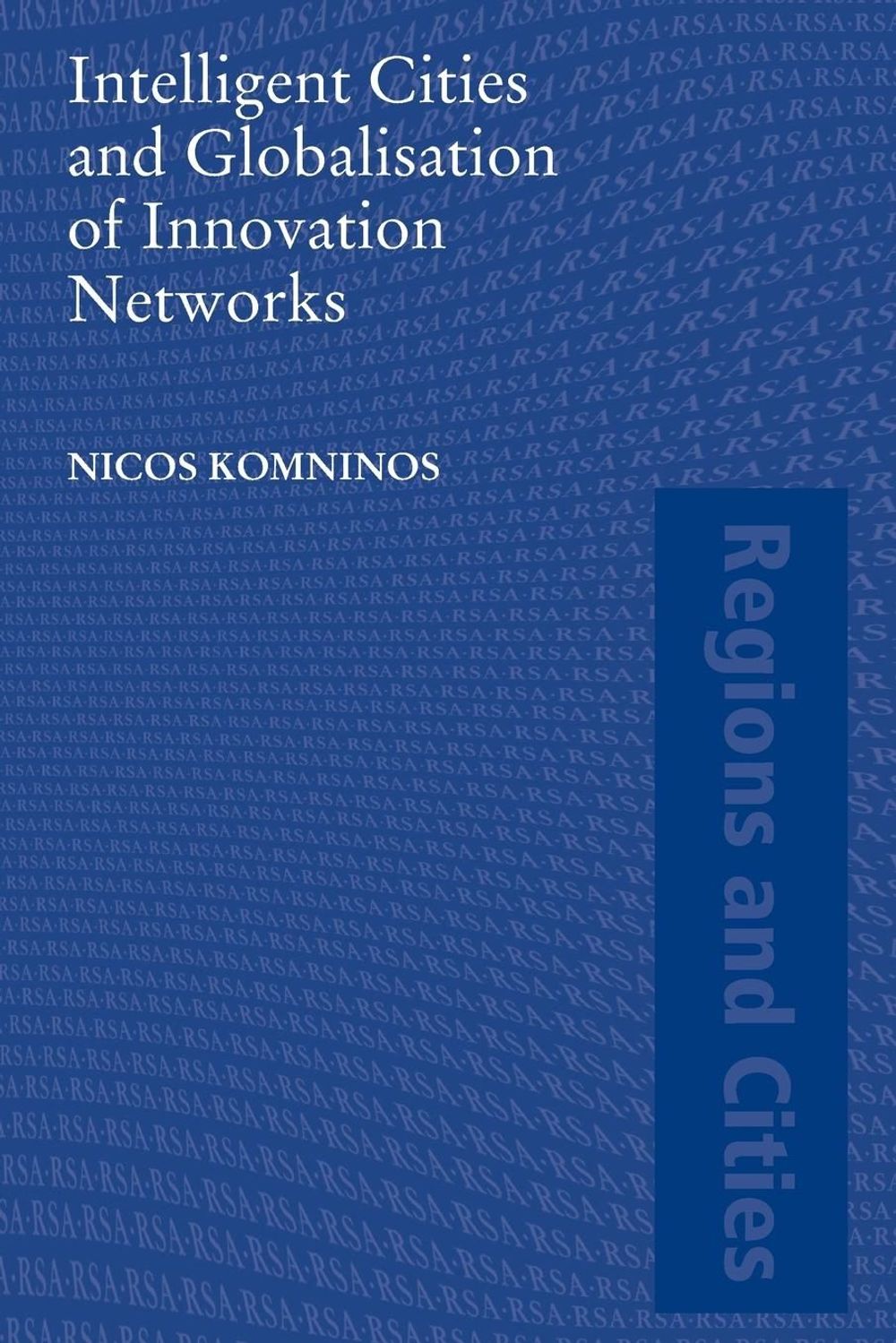 Intelligent Cities and Globalisation of Innovation Networks, 1st ...