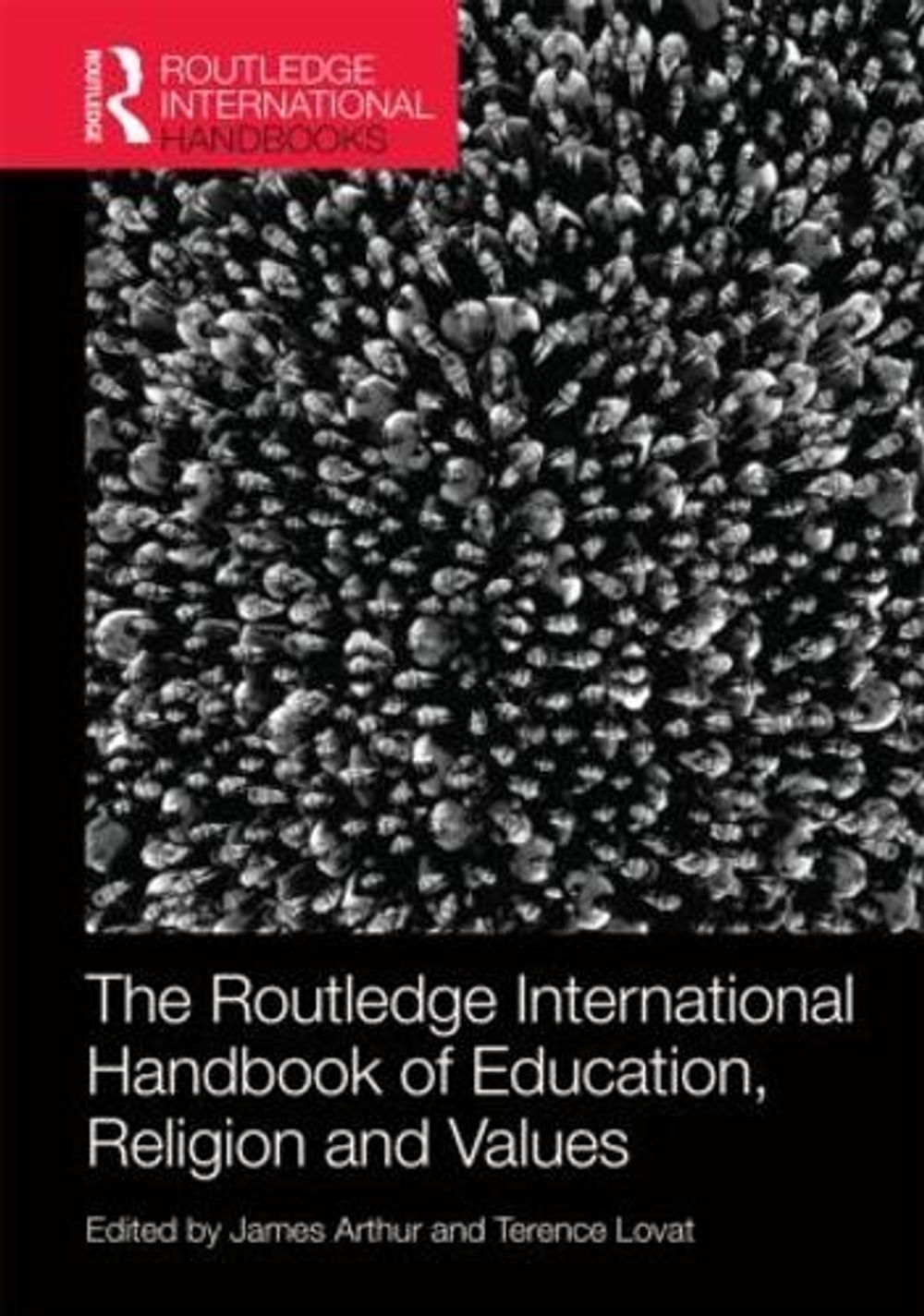 The Routledge International Handbook of Education, Religion and Values by James Arthur - ISBN: 9780415519199