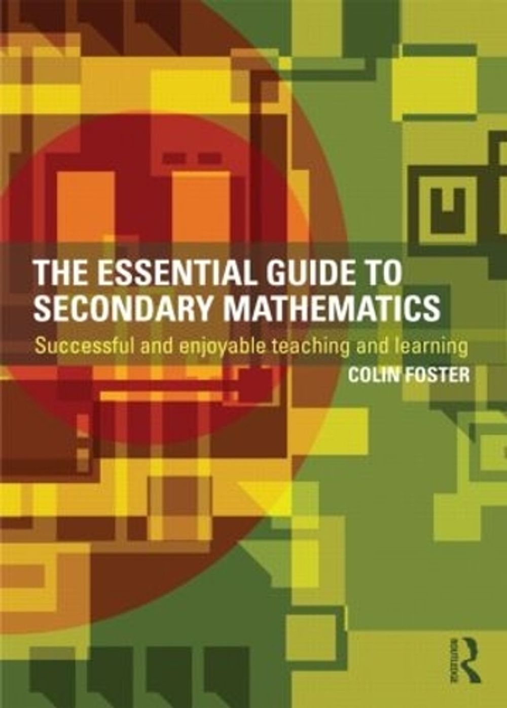 The Essential Guide to Secondary Mathematics by Colin Foster, Paperback ...