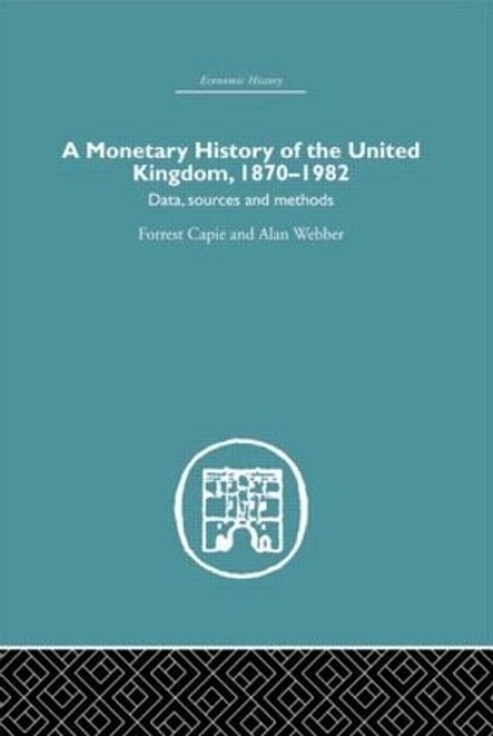 A Monetary History of the United Kingdom by Forrest Capie - ISBN: 9780415607711