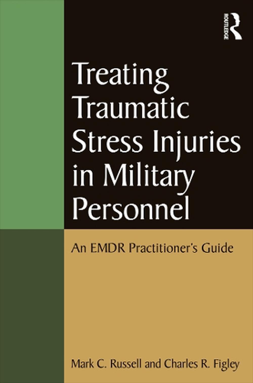 Treating Traumatic Stress Injuries in Military Personnel, 9780415645331