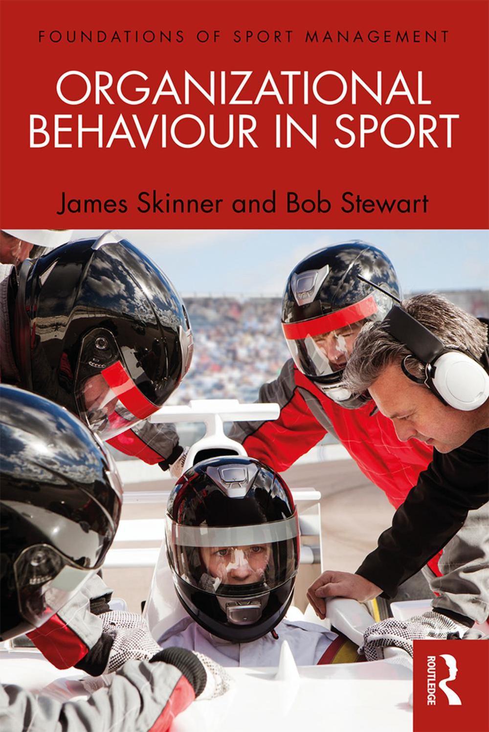 Organizational Behaviour in Sport, 1st Edition by Bob Stewart