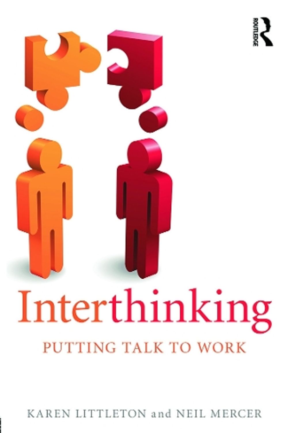 Interthinking: Putting talk to work by Karen Littleton - ISBN: 9780415675536