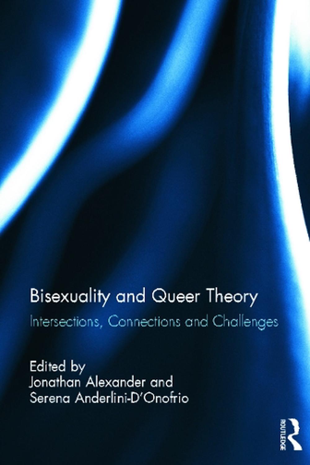 Bisexuality And Queer Theory By Jonathan Alexander Hardcover 9780415686716 Buy Online At The