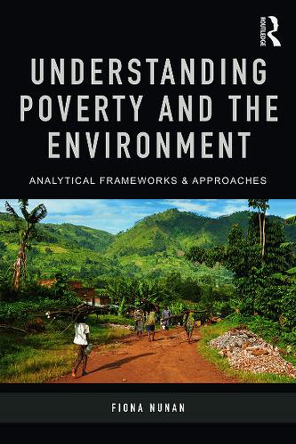 Understanding Poverty And The Environment By Fiona Nunan Paperback Buy Online