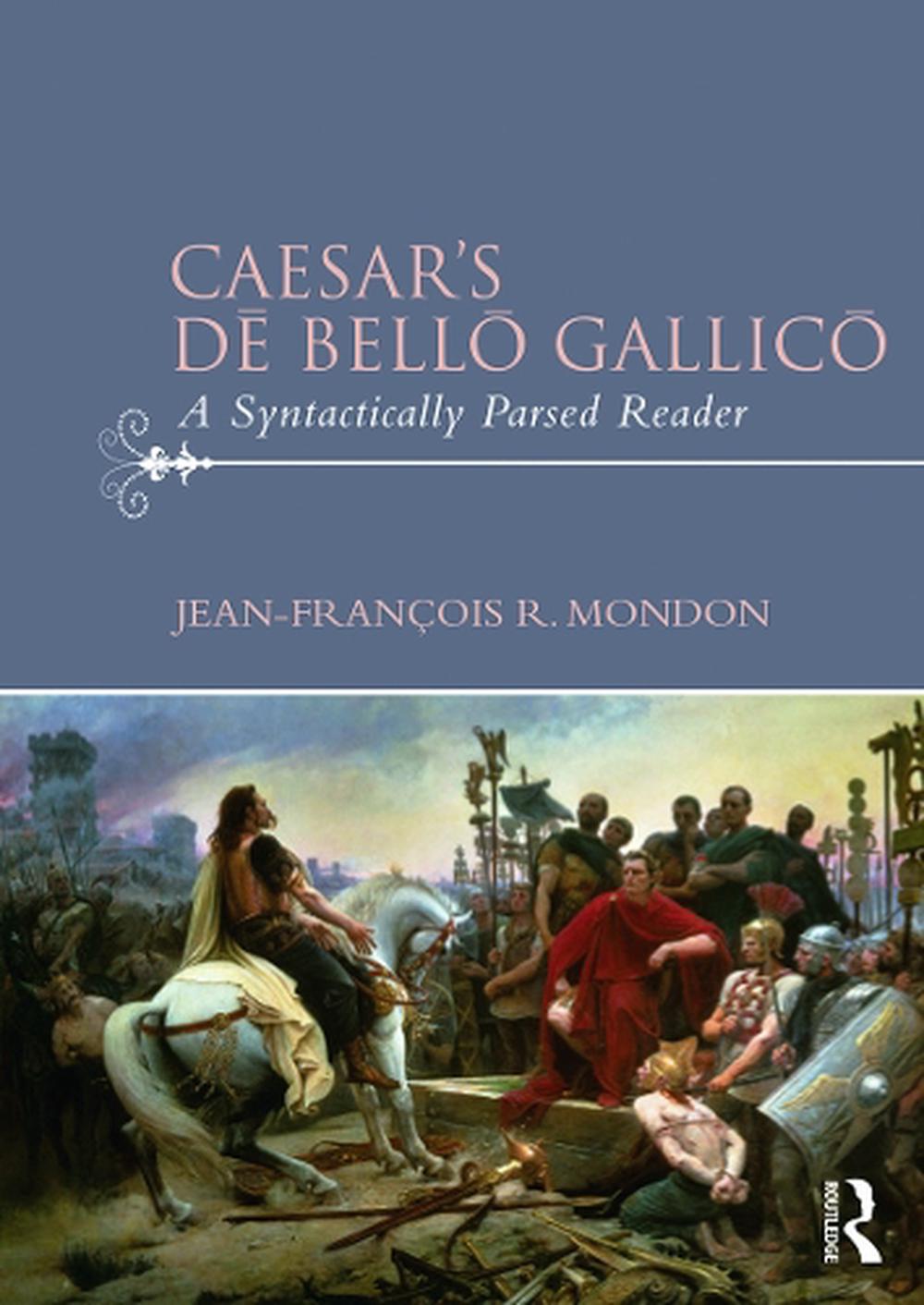 Caesar’s Dē Bellō Gallicō, 9780415711470