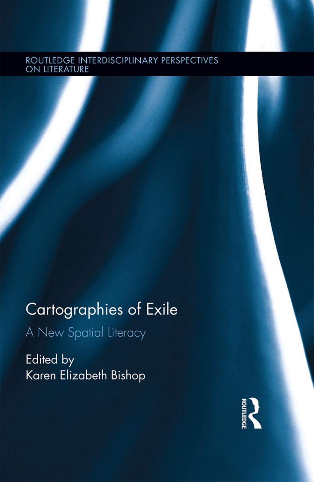 Cartographies of Exile: A New Spatial Literacy by Karen Elizabeth ...