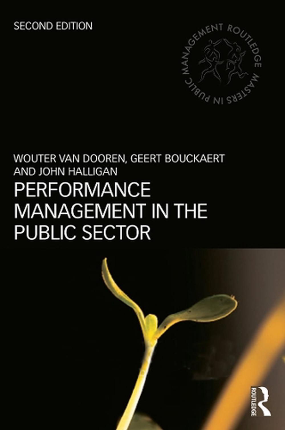 Performance Management in the Public Sector, 2nd Edition by Wouter Van Dooren - ISBN: 9780415738101