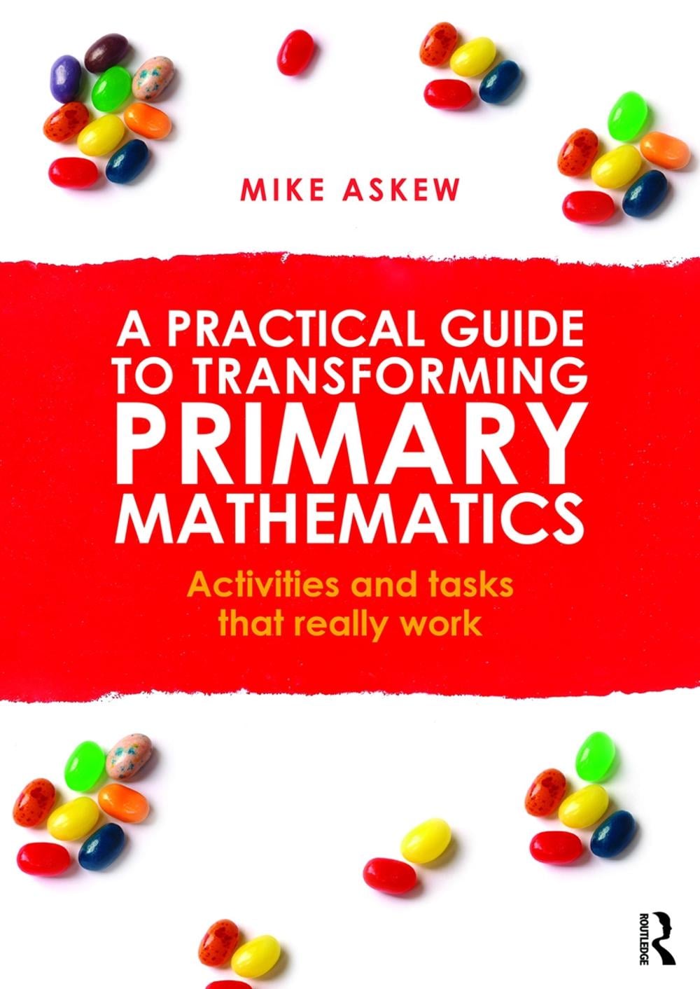 A Practical Guide to Transforming Primary Mathematics by Mike Askew ...