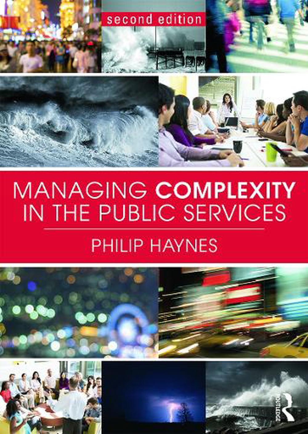 Managing Complexity in the Public Services, 2nd Edition by Philip Haynes - ISBN: 9780415739269