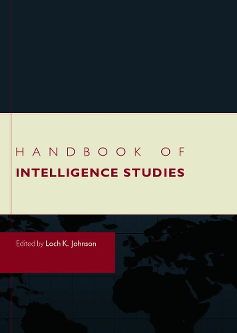 Handbook Of Intelligence Studies By Loch Johnson, Hardcover ...