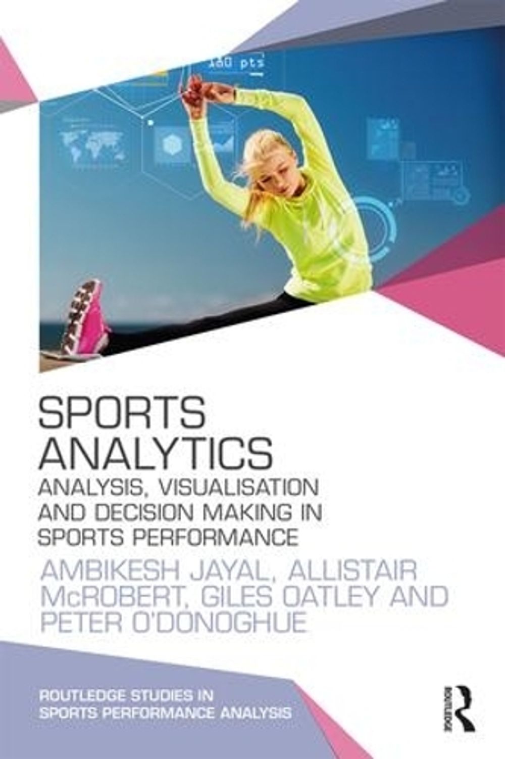 Sports Analytics by Peter O'Donoghue - ISBN: 9780415789431