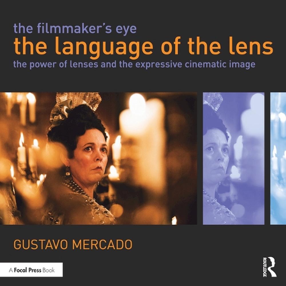 The Filmmaker's Eye: The Language of the Lens, 9780415821315