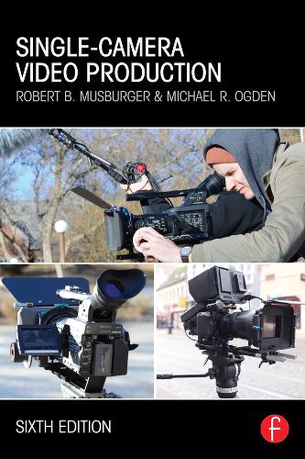 Single-Camera Video Production, 6th Edition, 9780415822589