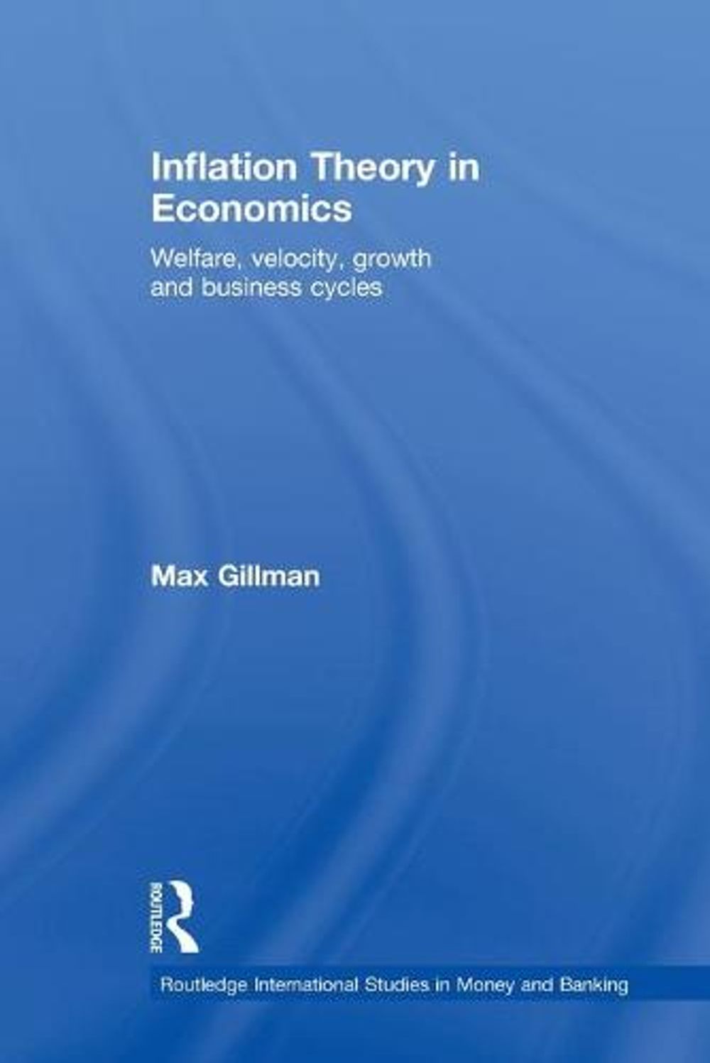 Inflation Theory in Economics by Max Gillman - ISBN: 9780415864817