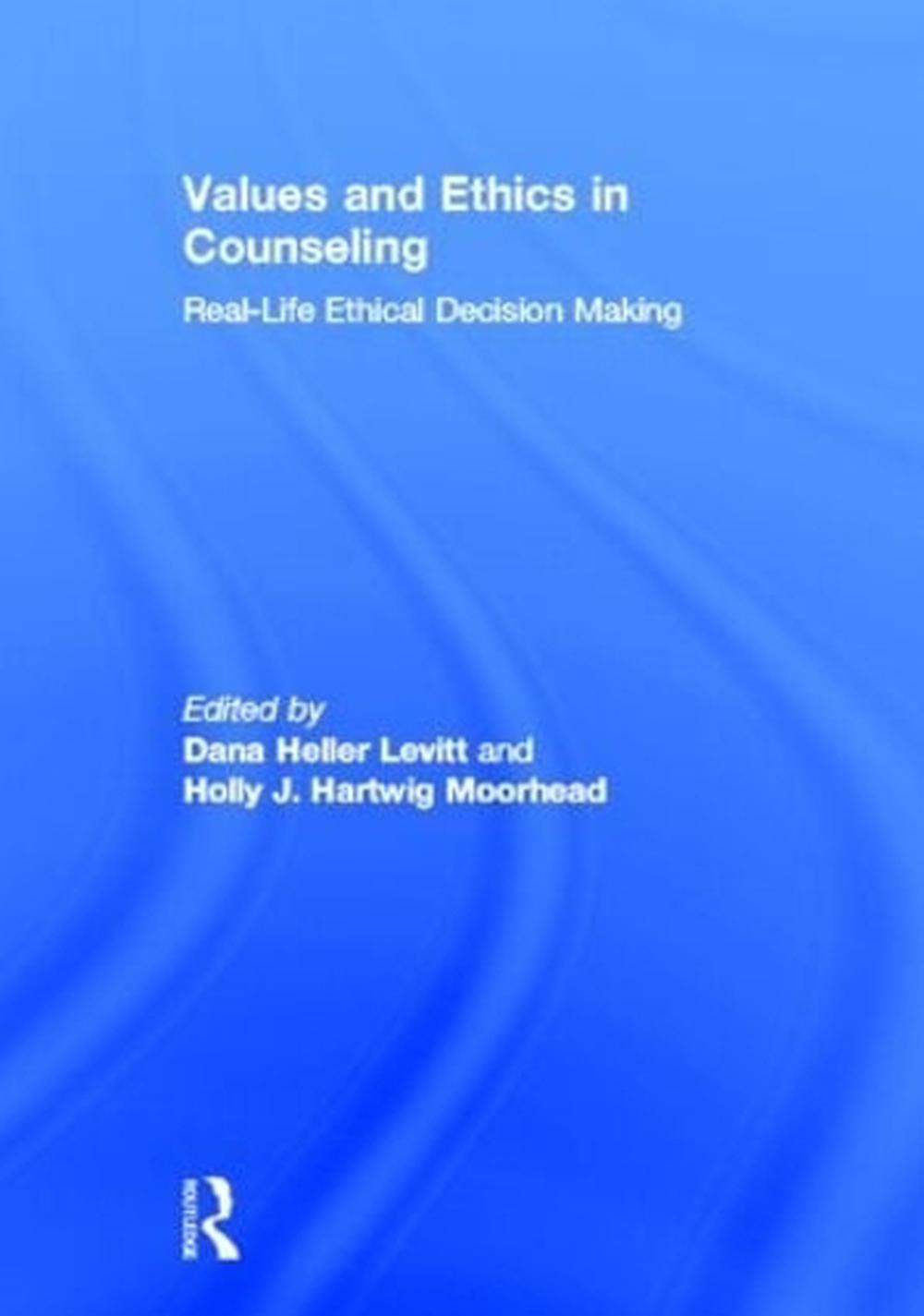 values-and-ethics-in-counseling-real-life-ethical-decision-making-by