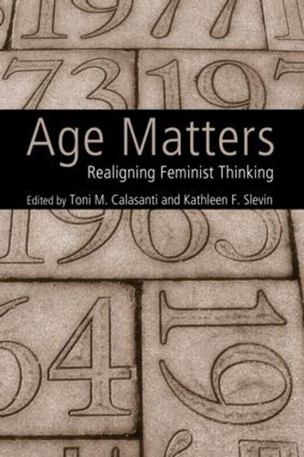 Age Matters, 1st Edition by Toni M. Calasanti - ISBN: 9780415952248
