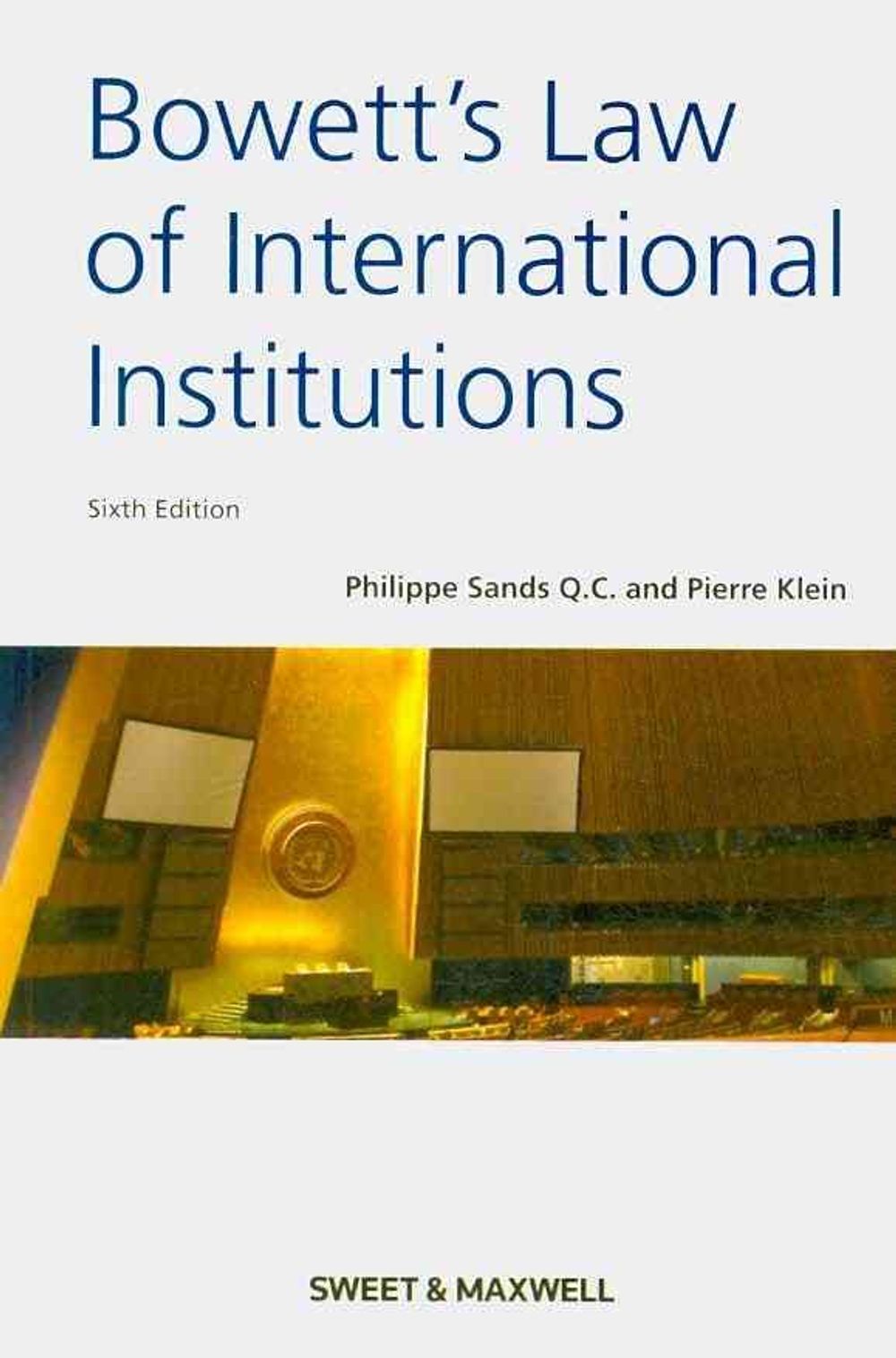 Bowett's Law of International Institutions, 6th Edition by Professor Philippe Sands - ISBN: 9780421964907