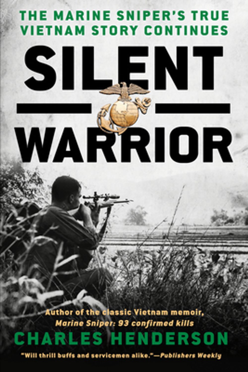 Silent Warrior: The Marine Sniper's Vietnam Story Continues by Charles Henderson - ISBN: 9780425181720