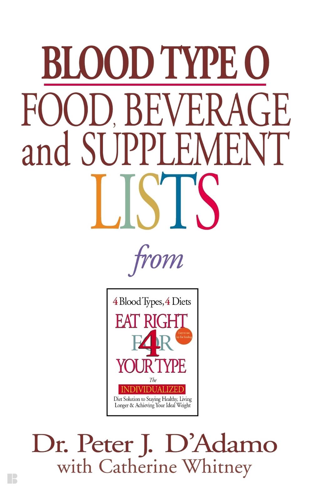 Blood Type O Food, Beverage and Supplement Lists by Peter J. D'Adamo - ISBN: 9780425183090
