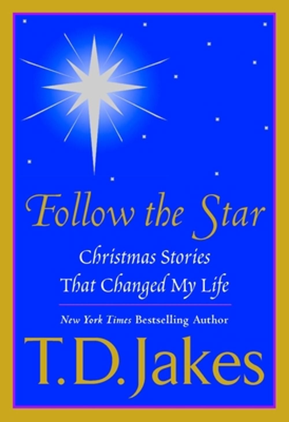 Follow the Star by T.D. Jakes - ISBN: 9780425198292