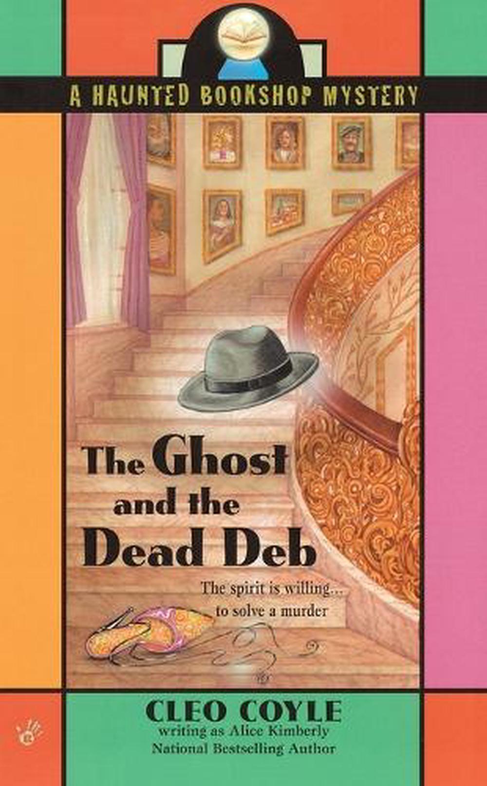 The Ghost and the Dead Deb by Alice Kimberly - ISBN: 9780425199442