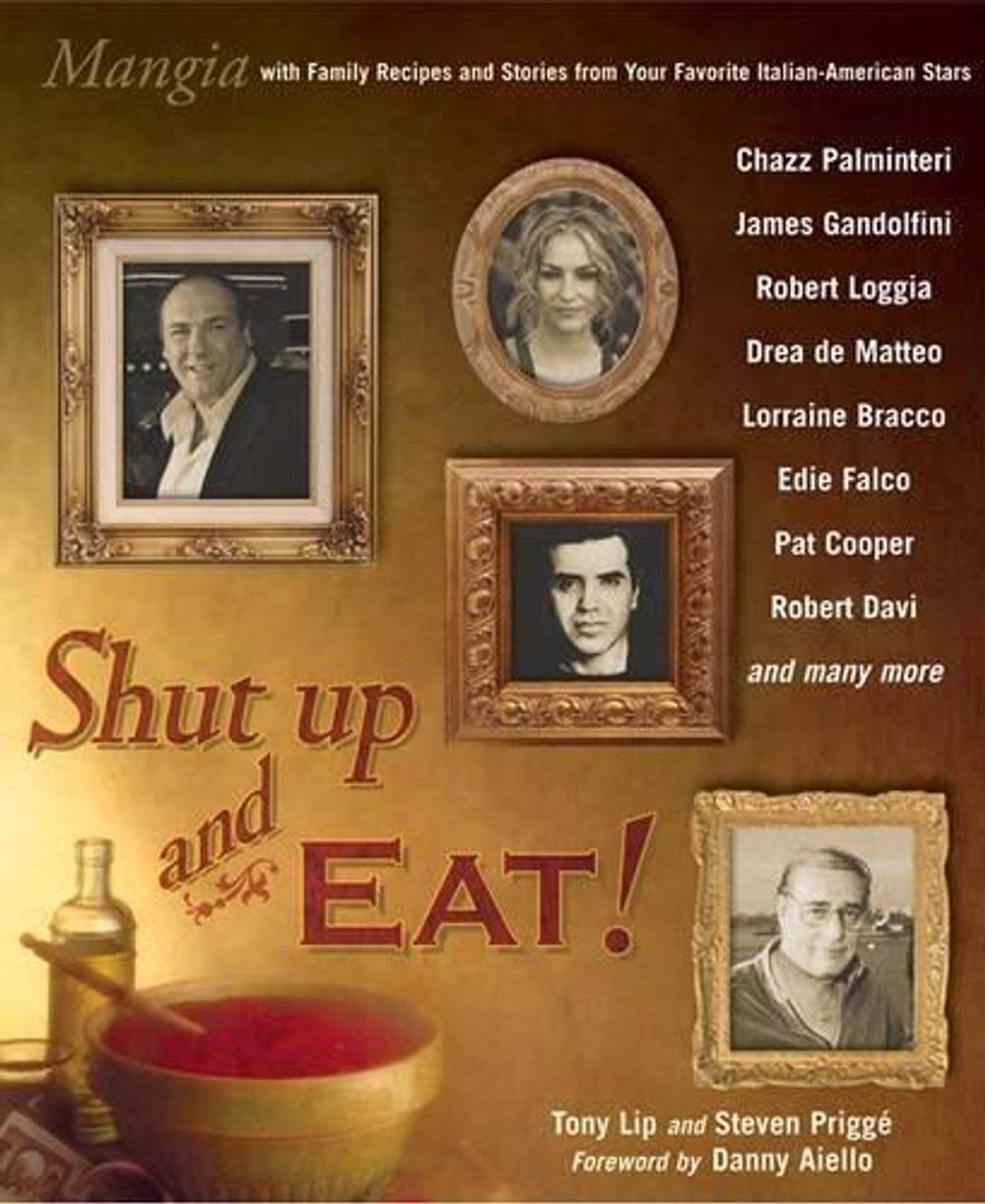 Shut Up and Eat! by Tony Lip - ISBN: 9780425211779