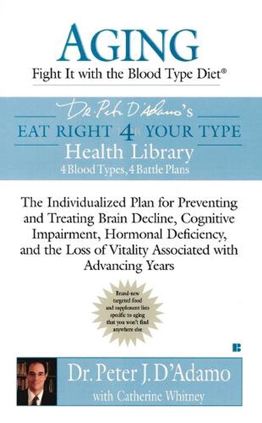 Aging: Fight it with the Blood Type Diet by Catherine Whitney - ISBN: 9780425213414