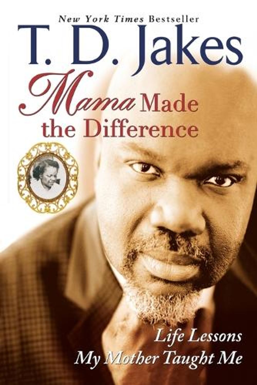 Mama Made The Difference by T.D Jakes - ISBN: 9780425213889