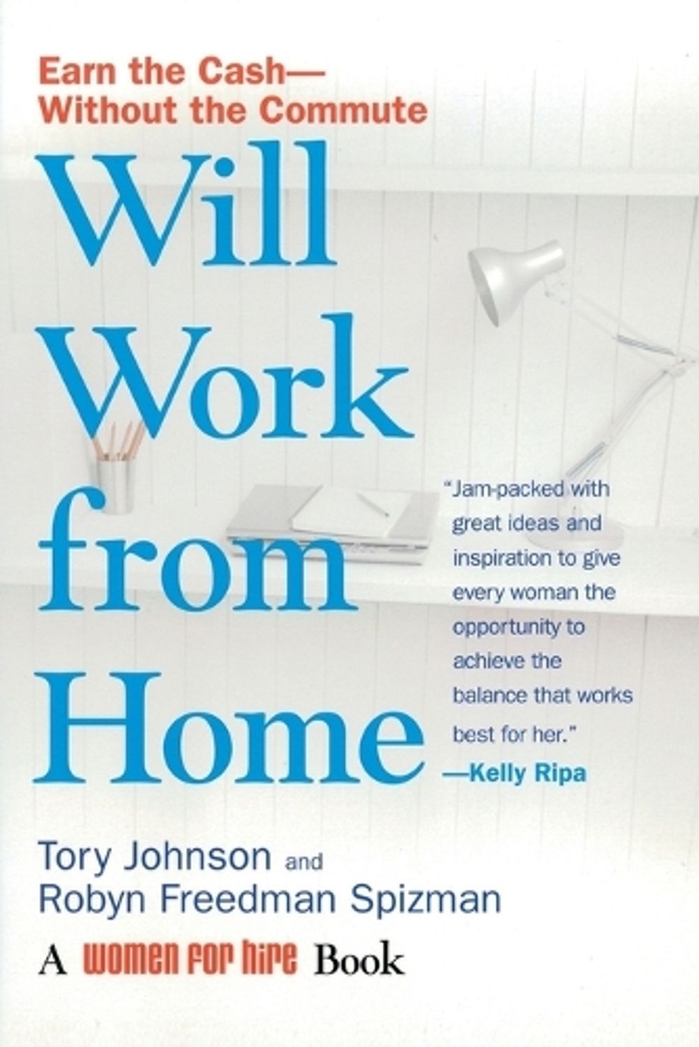 Will Work from Home by Tory Johnson - ISBN: 9780425222850